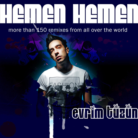 Evrim Tüzün (Hemen Hemen / More Than 150 Remixes From All Over The World)
