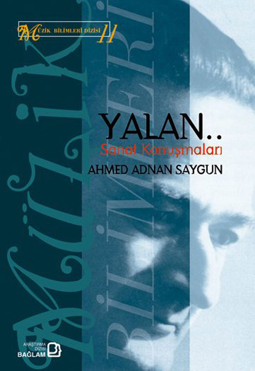 Ahmed Adnan Saygun / Yalan - Sanat Konuşmaları