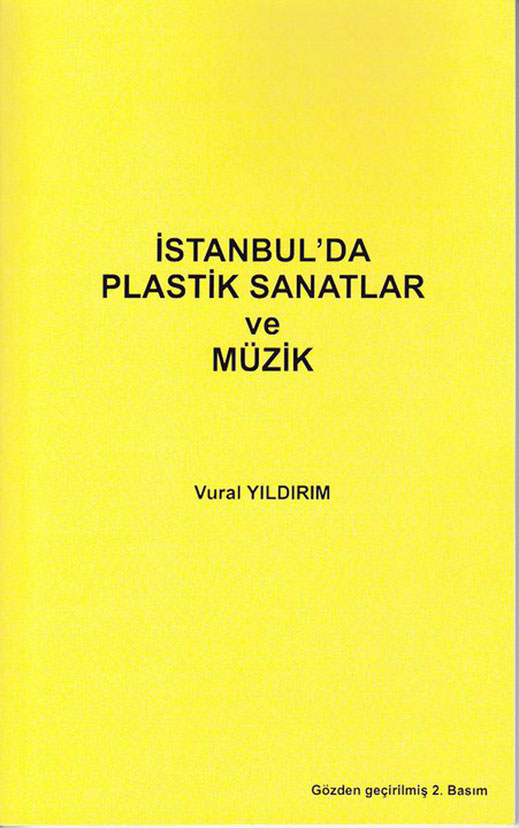 Vural Yıldırım / İstanbul'da Plastik Sanatlar ve Müzik