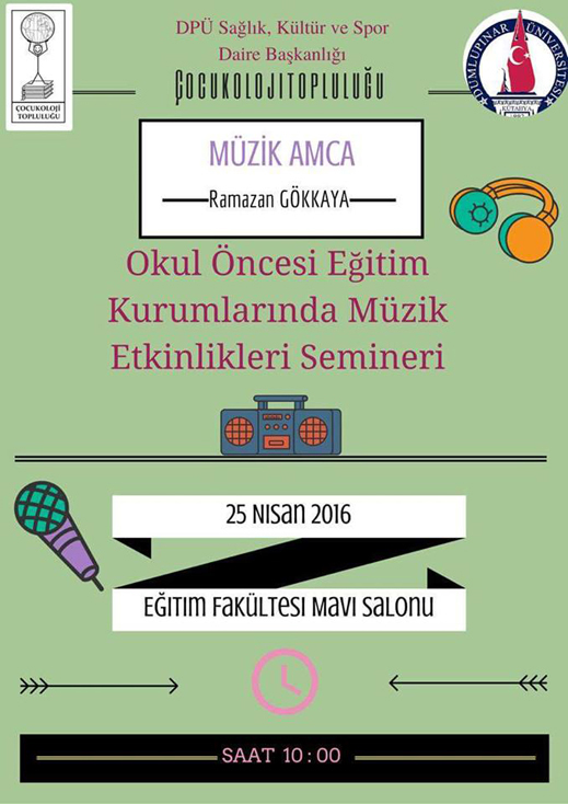 25.04.2016 / Ramazan Gökkaya- Okul Öncesi Eğitim Kurumlarında Müzik Etkinlikleri Semineri