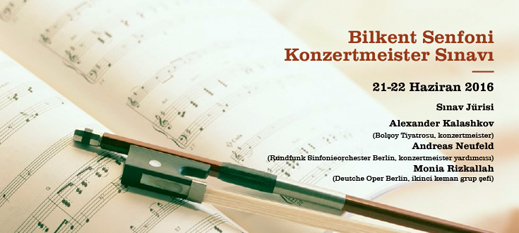 17.06.2016 / Bilkent Senfoni Konzertmeister Sınavı