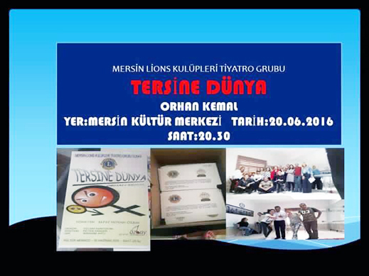 20.06.2016 / Mersin Lions Kulüpleri Tiyatro Grubu - Tersine Dünya