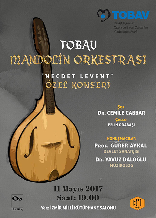 11.05.2017 / TOBAV Mandolin Orkestrası Necdet Levent Özel Dinletisi