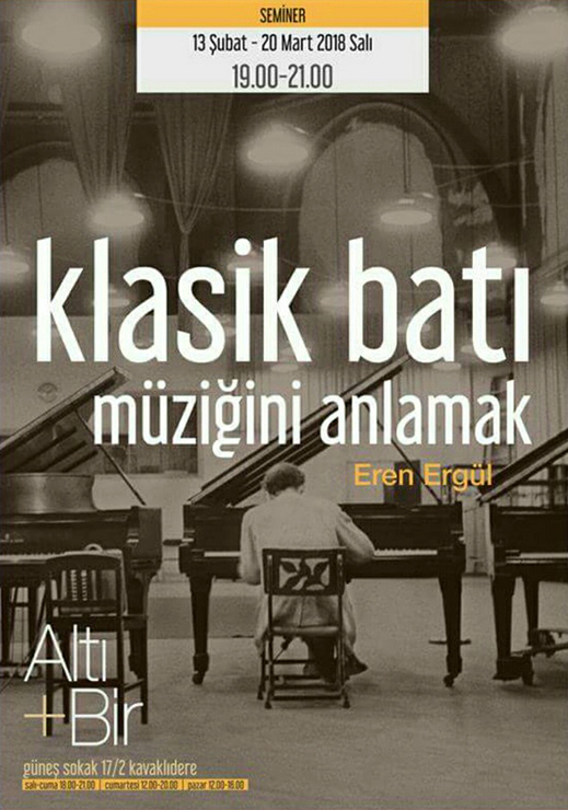 13.02.2018 / Eren Ergül - Klasik Batı Müziğini Anlamak