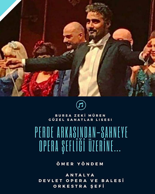 20.04.2019 / Perde Arkasından Sahneye - Opera Şefliği Üzerine- Ömer Yöndem