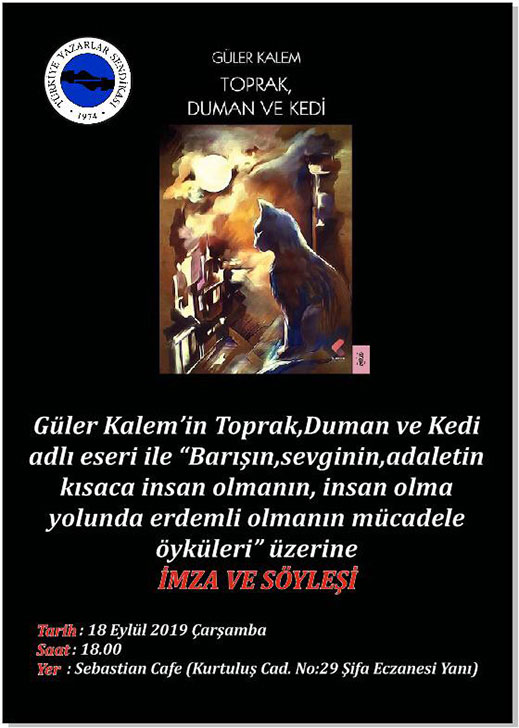 18.09.2019 / İmza ve Söyleşi - Güler Kalem Toprak, Duman ve Kedi