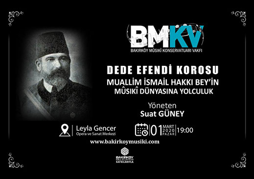 01.03.2020 / Muallim İsmail Hakkı Bey'in Musıki Dünyasına Yolculuk