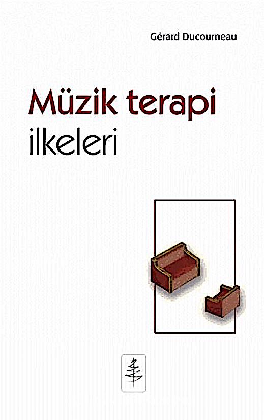 Ducourneau, Gérard - Müzik Terapi İlkeleri