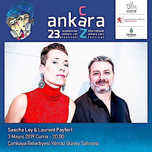 03.05.2019 / 23. Uluslararası Ankara Caz Festivali - Sascha Ley & Laurent Payfert