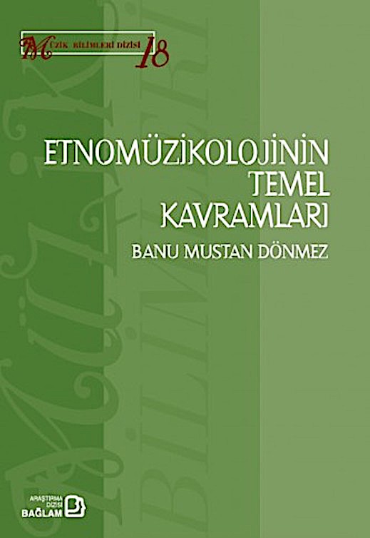 Bağlam Yayınları / Dönmez, Banu Mustan - Etnomüzikolojinin Temel Kavramları