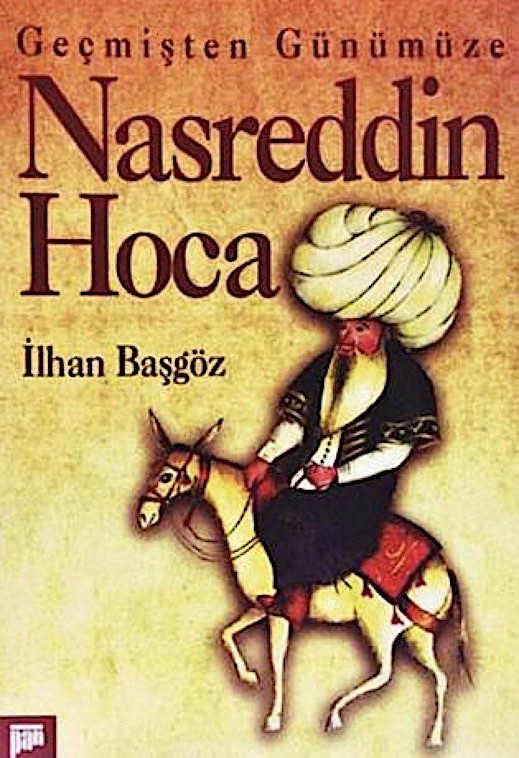 İlhan Başgöz - Geçmişten Günümüze Nasreddin Hoca