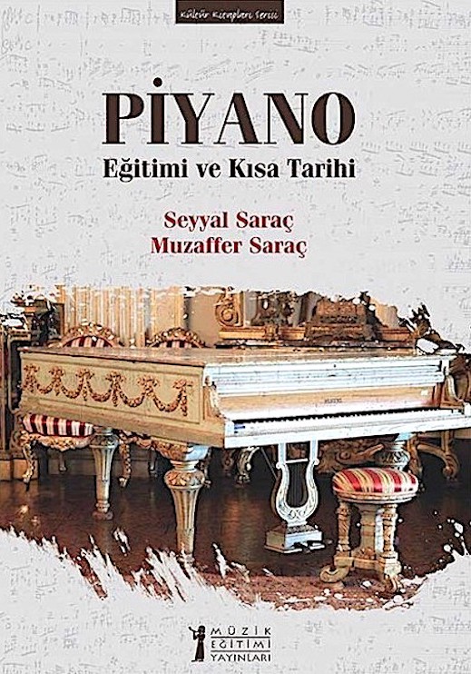 Seyyal-Muzaffer Saraç / Piyano Eğitimi ve Kısa Tarihi